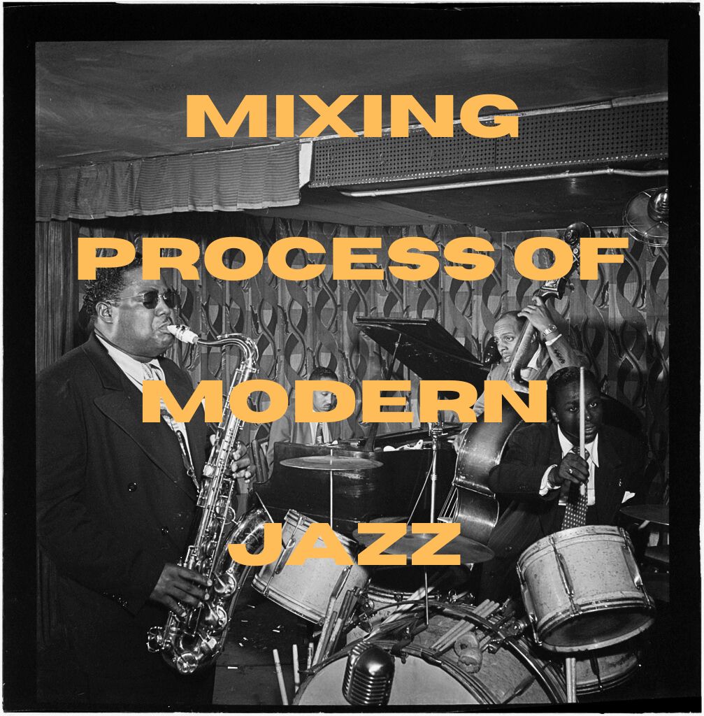 Mixing Process of Modern Jazz