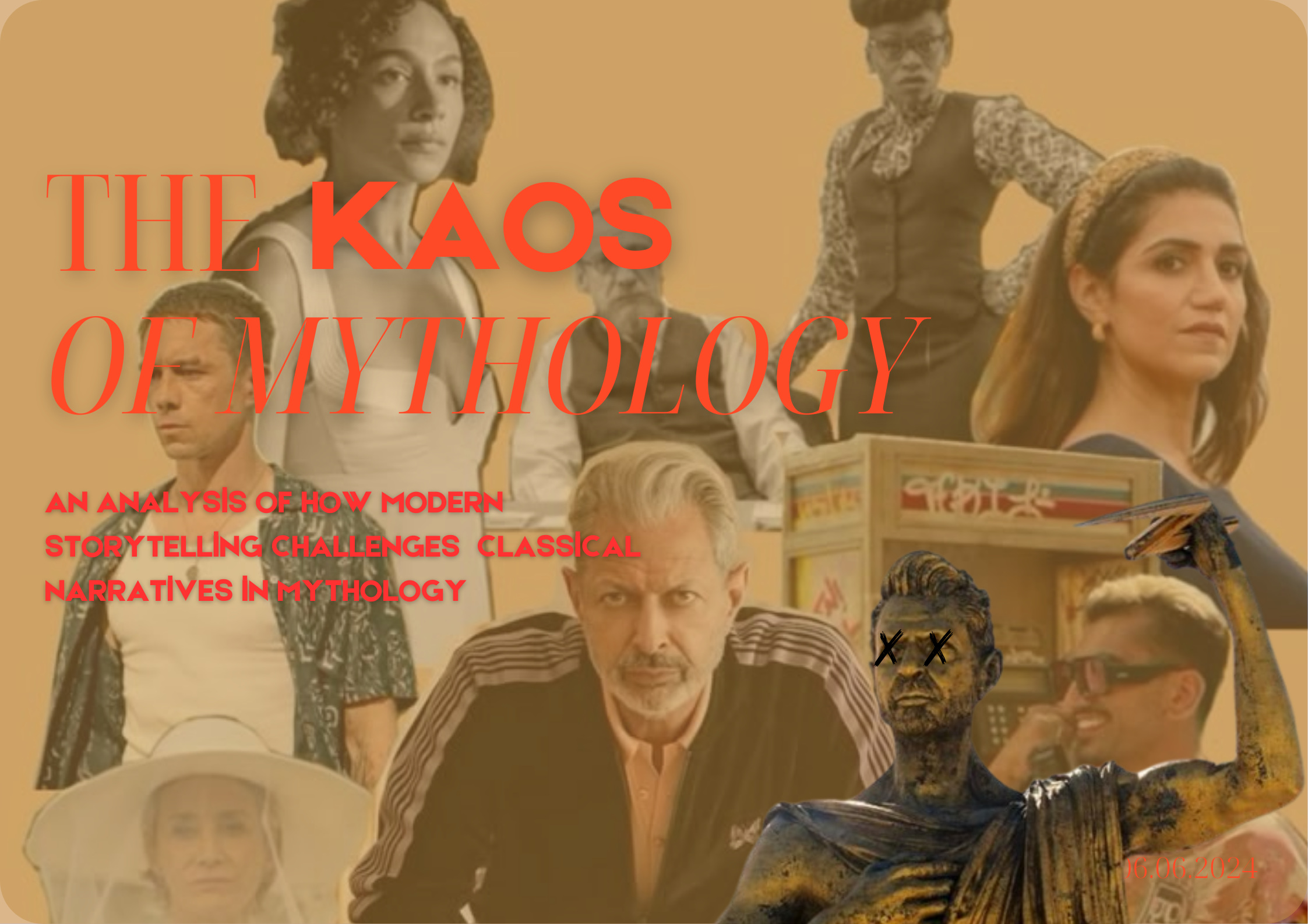 A poster with various actors, and a gold statue of a deity holidng a lightening bolt. The poster reads 'THE KAOS OF MYTHOLOGY - AN ANALYSIS OF MOFERN STORYTELLING CHALLENGING WESTERN NARRATIVES IN MYTHOLOGY'