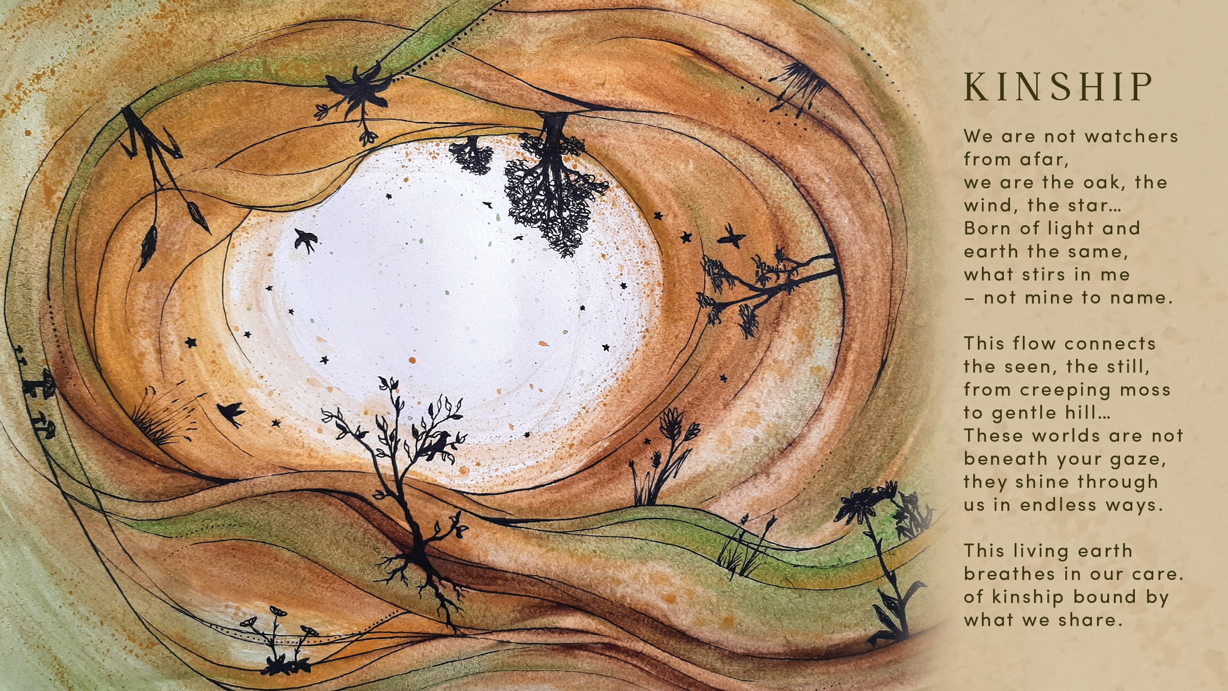 Artwork of watercolour and blank ink pen drawing. A swirling of flowing colours of the earth, browns, ochres and greens, in a full circular motion of movement. Sketched over this are trees, wild grasses and plants, with stars and birds